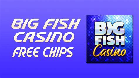  big fish casino chips